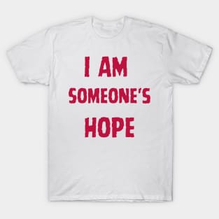 I Am Someone's Hope T-Shirt